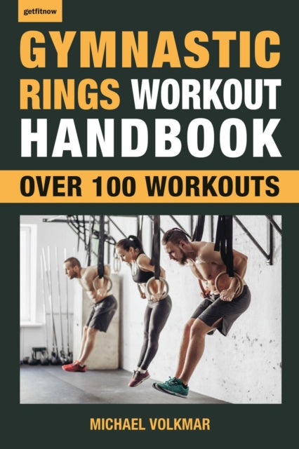 Book cover of: Gymnastic Rings Workout Handbook. By: Michael Volkmar