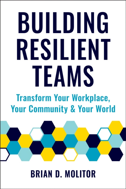 Book cover of: Building Resilient Teams. By: Brian Molitor