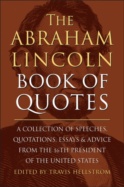 Book cover of: Abraham Lincoln Book of Quotes. By: Travis Hellstrom