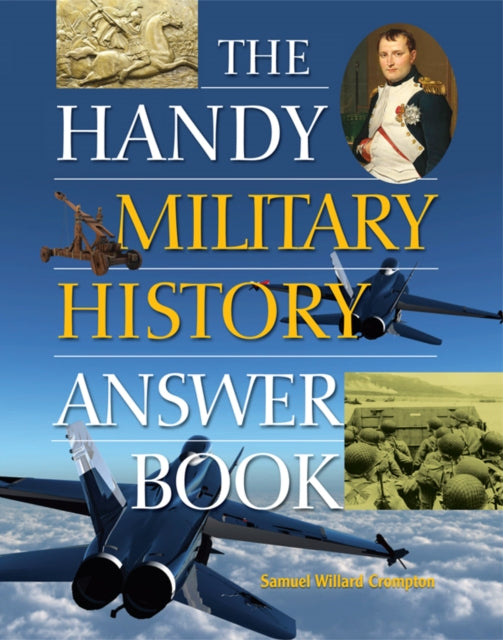 Book cover of: Handy Military History Answer Book. By: Samuel Willard Crompton