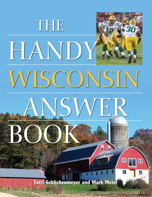 Book cover of: Handy Wisconsin Answer Book. By: Terri Schlichenmeyer