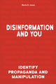 Book cover of: Disinformation and You. By: Marie D. Jones