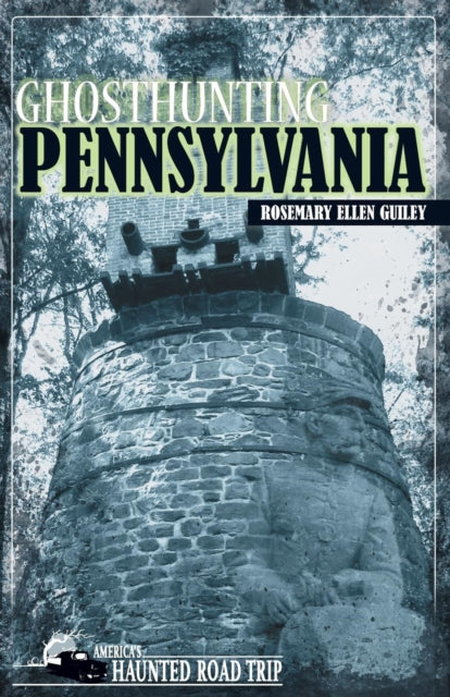 Book cover of: Ghosthunting Pennsylvania. By: Ph.D. Rosemary Ellen Guiley