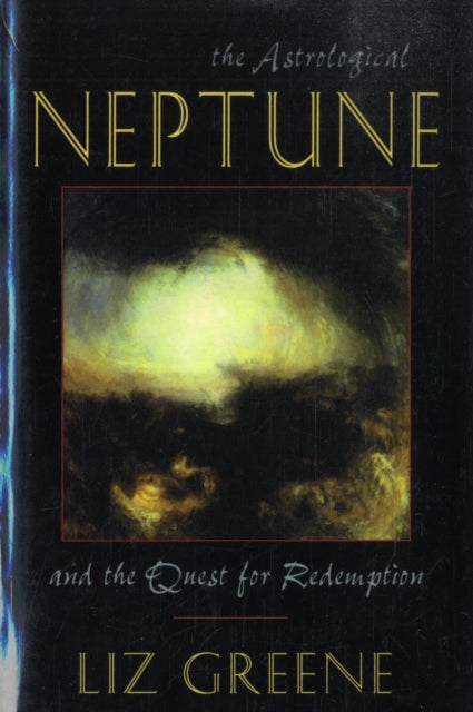 Book cover of: Astrological Neptune and the Quest for Redemption. By: Liz Greene