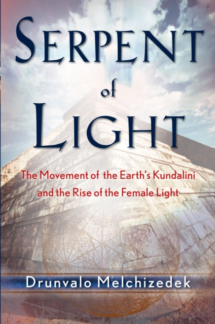Book cover of: Serpent of Light: Beyond 2012. By: Drunvalo Melchizedek