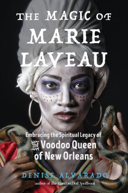 Book cover of: Magic of Marie Laveau. By: Denise Alvarado