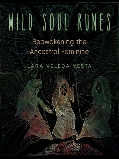 Book cover of: Wild Soul Runes. By: Lara Veleda Vesta
