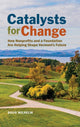 Book cover of: Catalysts for Change. By: Doug Wilhelm