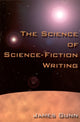Book cover of: Science of Science Fiction Writing. By: James E. Gunn
