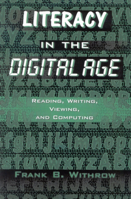 Book cover of: Literacy In the Digital Age. By: Frank B. Withrow
