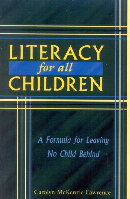 Book cover of: Literacy For All Children. By: Carolyn McKenzie Lawrence