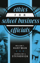 Book cover of: Ethics for School Business Officials. By: Stefkovich Jacqueline A.