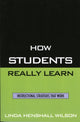 Book cover of: How Students Really Learn. By: Linda Henshall Wilson