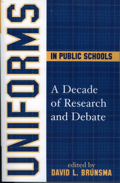 Book cover of: Uniforms in Public Schools. By: David L. Brunsma
