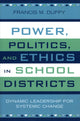 Book cover of: Power, Politics, and Ethics in School Districts. By: Francis M. Duffy