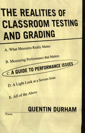 Realities of Classroom Testing and Grading