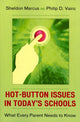 Book cover of: Hot-Button Issues in Today's Schools. By: Sheldon Marcus, Philip Vairo