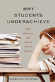 Book cover of: Why Students Underachieve. By: Regalena Melrose