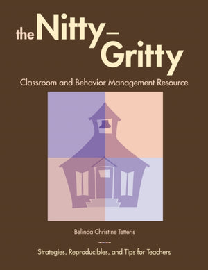Nitty-Gritty Classroom and Behavior Management Resource