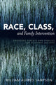 Book cover of: Race, Class, and Family Intervention. By: William Alfred Sampson
