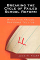 Book cover of: Breaking the Cycle of Failed School Reform. By: John M Tharp, Tharp John