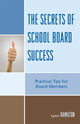 Book cover of: Secrets of School Board Success. By: Hamilton Lynn