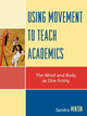 Book cover of: Using Movement to Teach Academics. By: Sandra Cerny Minton