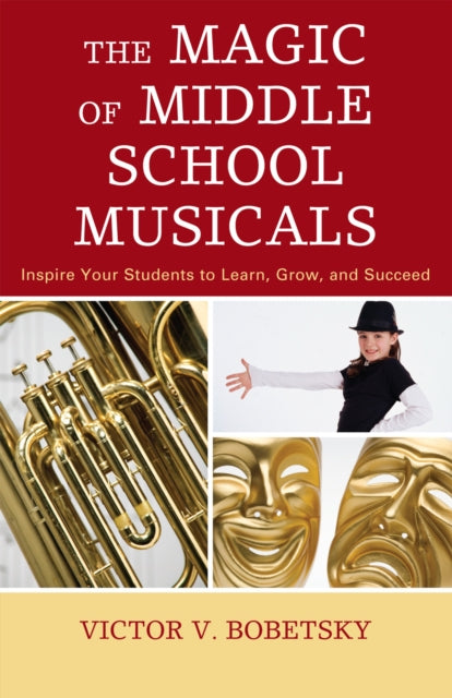 Book cover of: Magic of Middle School Musicals. By: Victor V. Bobetsky