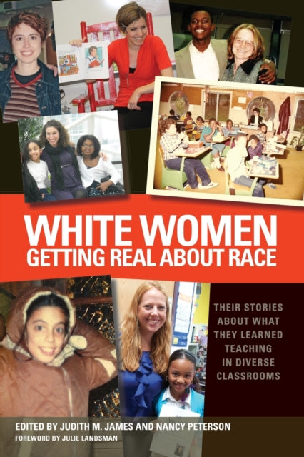 Book cover of: White Women Getting Real About Race. By: Julie Landsman