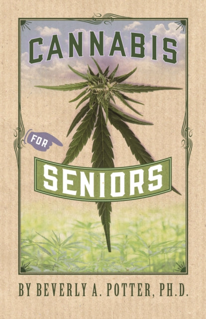 Book cover of: Cannabis for Seniors. By: Beverly A. Potter