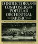 Book cover of: Conductors and Composers of Popular Orchestral Music. By: Naomi Musiker