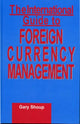 Book cover of: International Guide to Foreign Currency Management. By: Gary Shoup