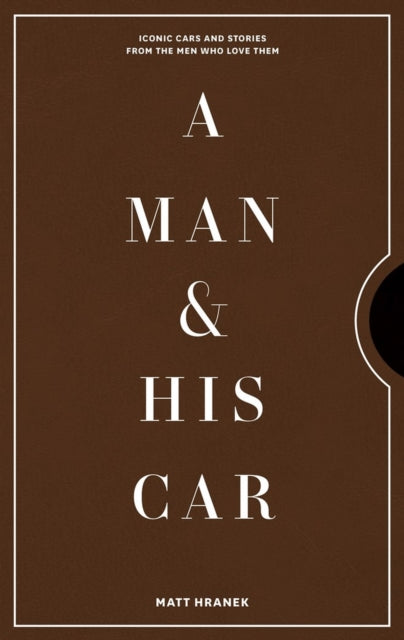 Book cover of: Man & His Car. By: Matt Hranek