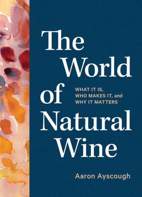 Book cover of: World of Natural Wine. By: Aaron Ayscough