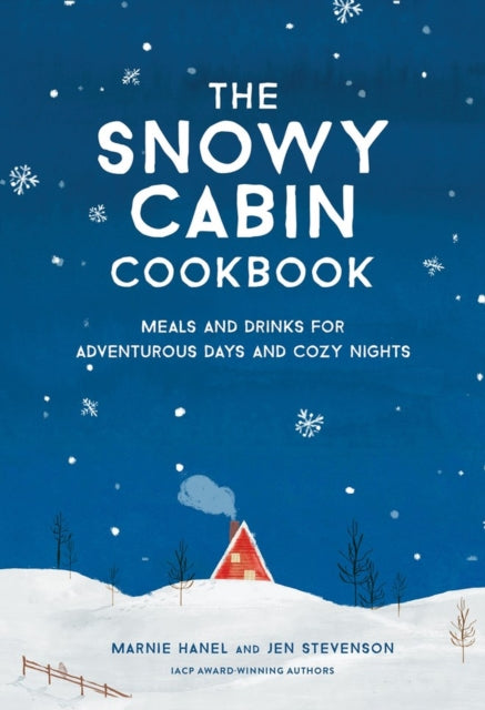 Book cover of: Snowy Cabin Cookbook. By: Marnie Hanel