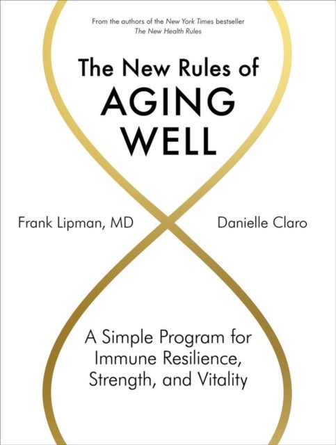 Book cover of: New Rules of Aging Well. By: Frank Lipman
