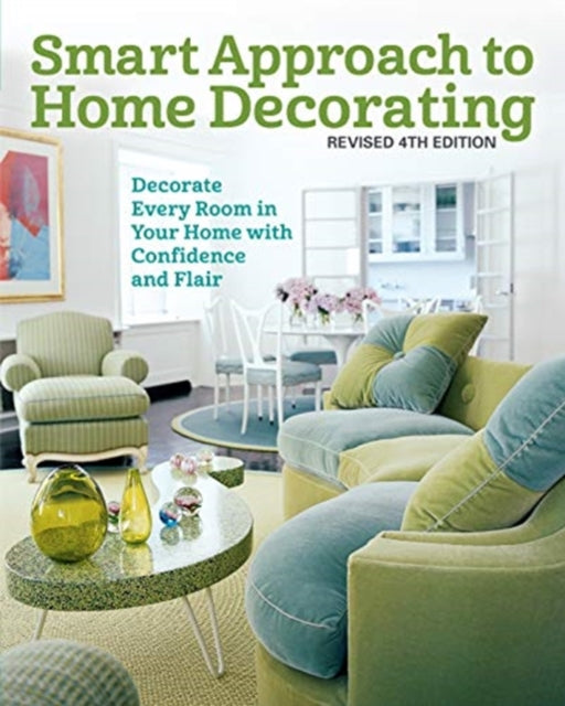 Book cover of: Smart Approach to Home Decorating, Revised 4th Edition. By: Editors of Creative Homeowner