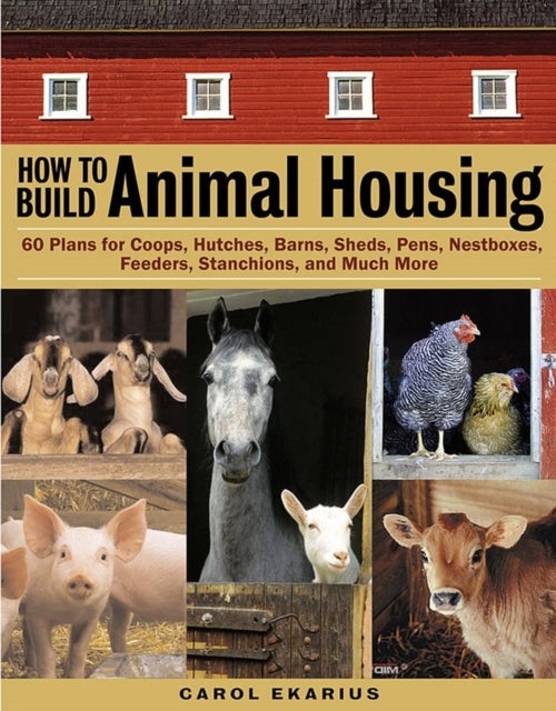 Book cover of: How to Build Animal Housing. By: Carol Ekarius