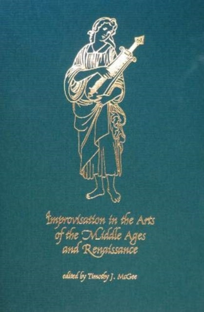 Book cover of: Improvisation in the Arts of the Middle Ages and Renaissance. By: Timothy J. McGee