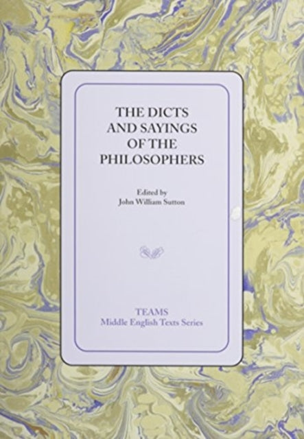 Book cover of: Dicts and Sayings of the Philosophers. By: Abu al-Wafa Mubashshir ibn Fatik, Abū al-Wafāʾ Mubashshir ibn Fātik, John William Sutton
