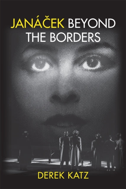Book cover of: Janacek beyond the Borders. By: Derek Katz