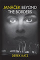 Book cover of: Janacek beyond the Borders. By: Derek Katz