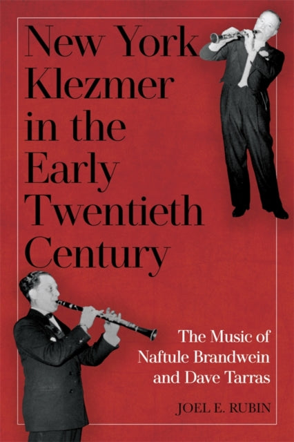 Book cover of: New York Klezmer in the Early Twentieth Century. By: Joel E. Rubin