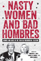 Book cover of: Nasty Women and Bad Hombres. By: Christine A. Kray