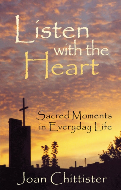 Book cover of: Listen with the Heart. By: Joan Chittister