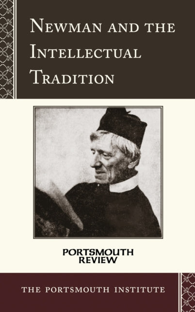 Book cover of: Newman and the Intellectual Tradition. By: Portsmouth Institute