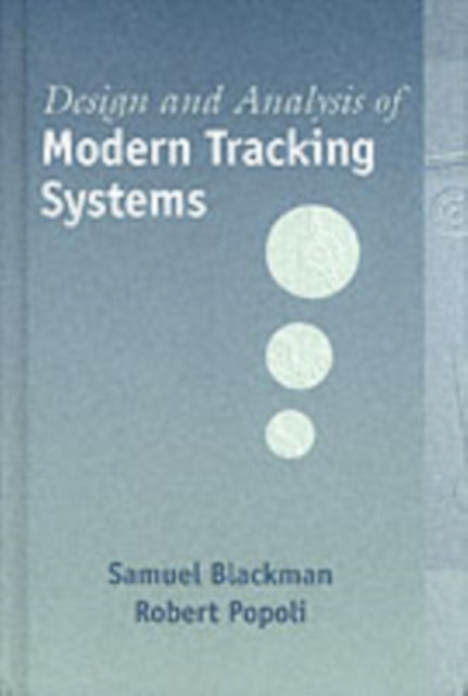 Book cover of: Design and Analysis of Modern Tracking Systems. By: Samuel Blackman