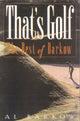 Book cover of: That's Golf. By: Al Barkow