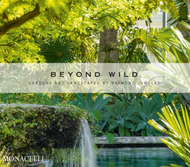 Book cover of: Beyond Wild. By: Raymond Jungles