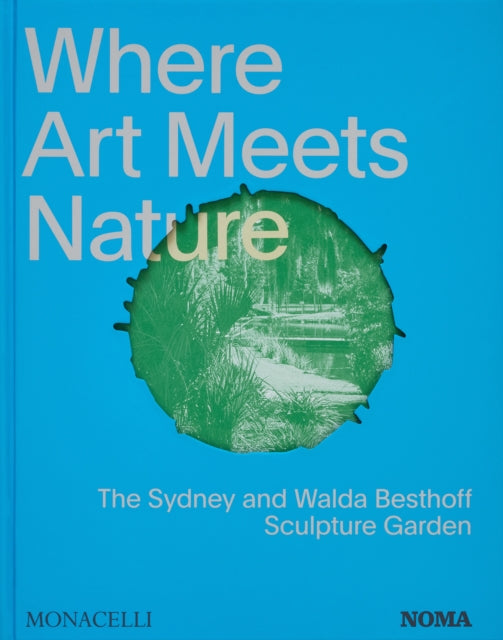 Book cover of: Where Art Meets Nature. By: Monacelli Monacelli Editors